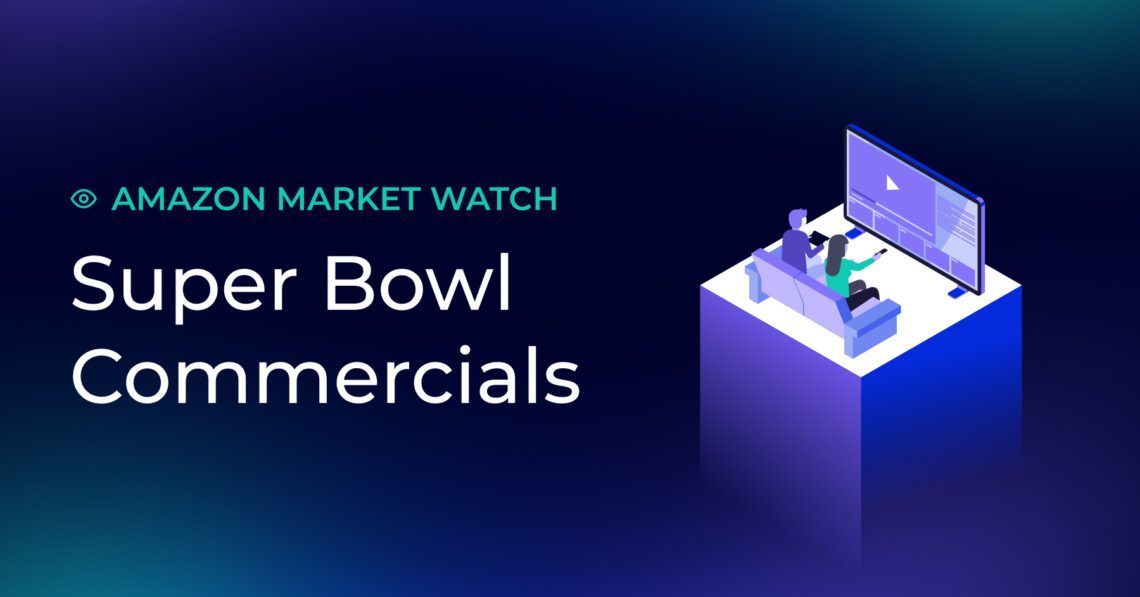 Amazon Market Watch: Super Bowl commercials spike sales on Amazon